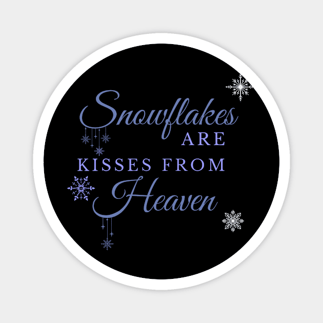 Snowflakes are Kisses from Heaven Magnet by Digivalk